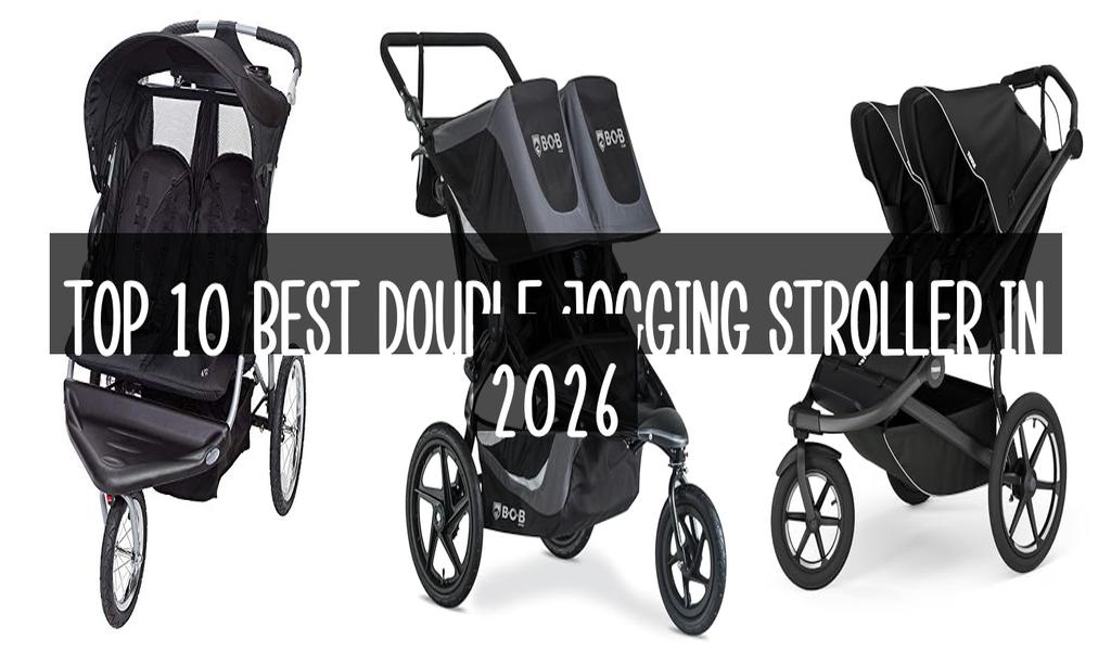 Top 10 Best Double Jogging Stroller in 2026