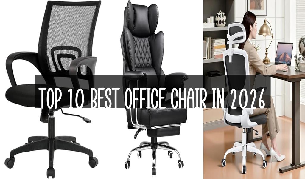 Top 10 Best Office Chair in 2026