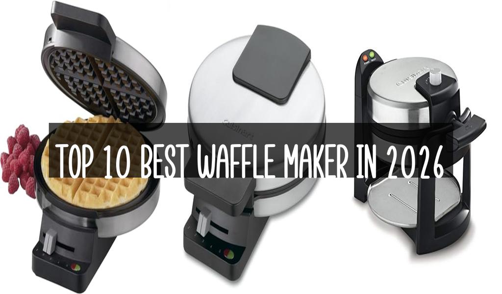 Top 10 Best Waffle Maker in 2026