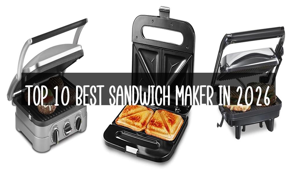 Top 10 Best Sandwich Maker in 2026