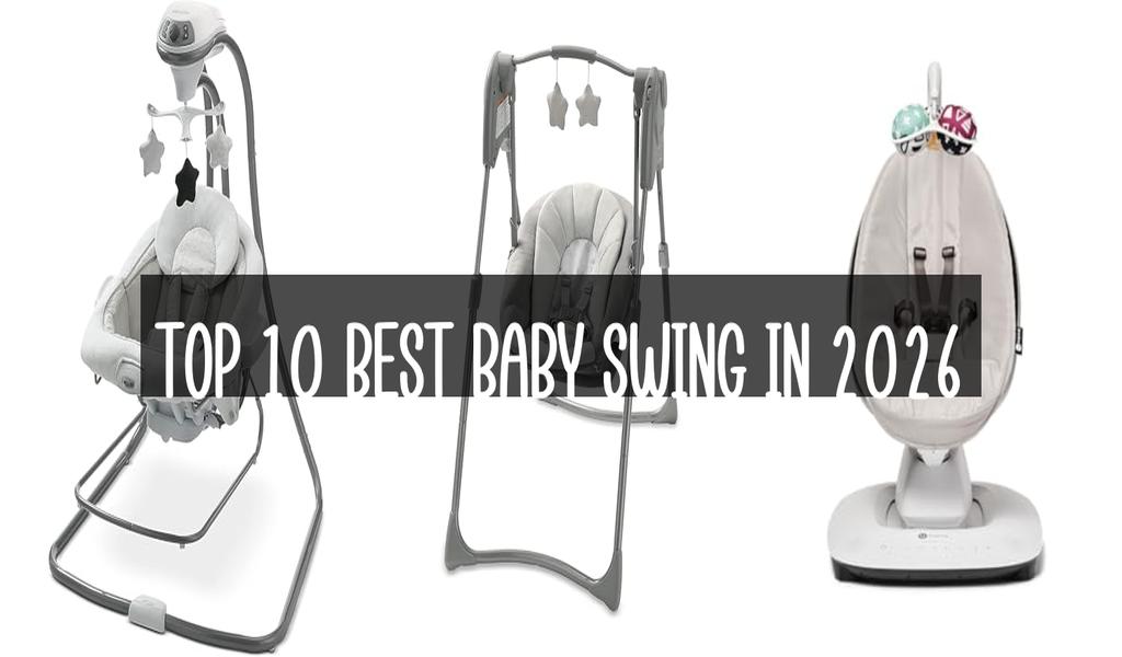 Top 10 Best Baby Swing in 2026