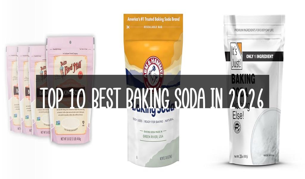 Top 10 Best Baking Soda in 2026