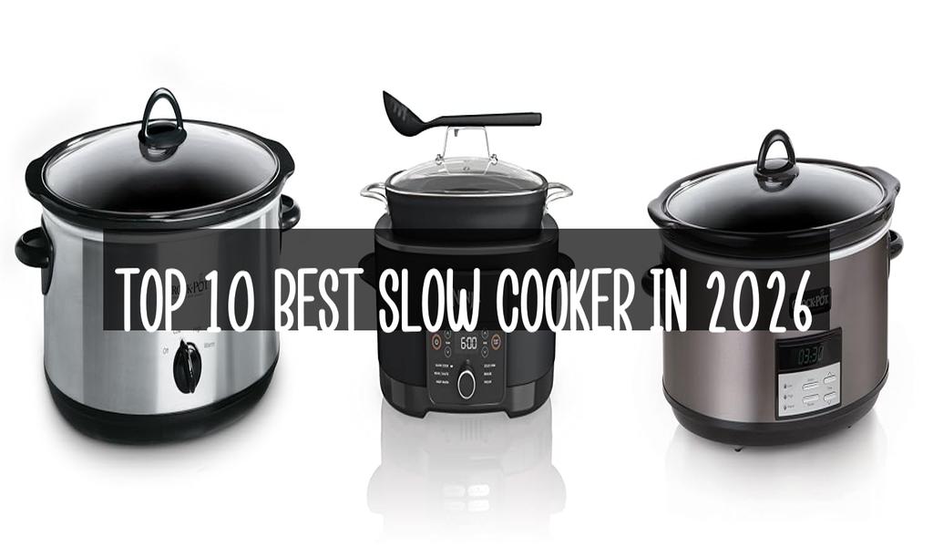 Top 10 Best Slow Cooker in 2026