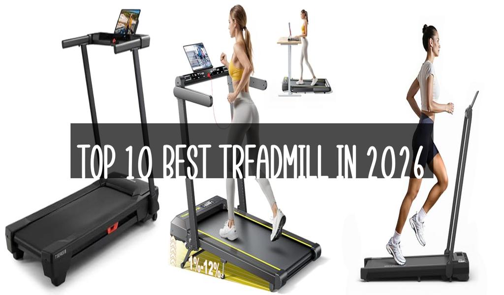 Top 10 Best Treadmill in 2026
