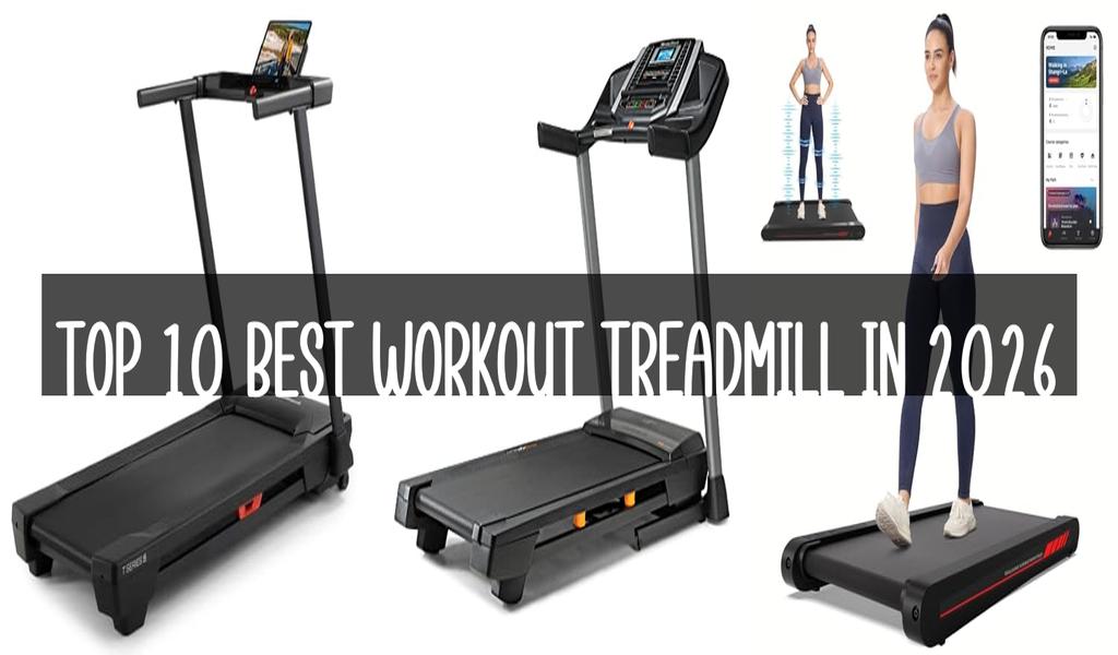 Top 10 Best Workout Treadmill in 2026
