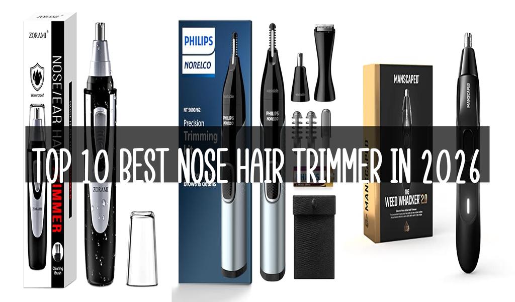 Top 10 Best Nose Hair Trimmer in 2026