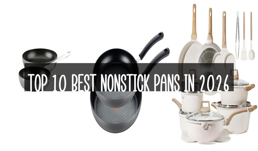 Top 10 Best Nonstick Pans in 2026