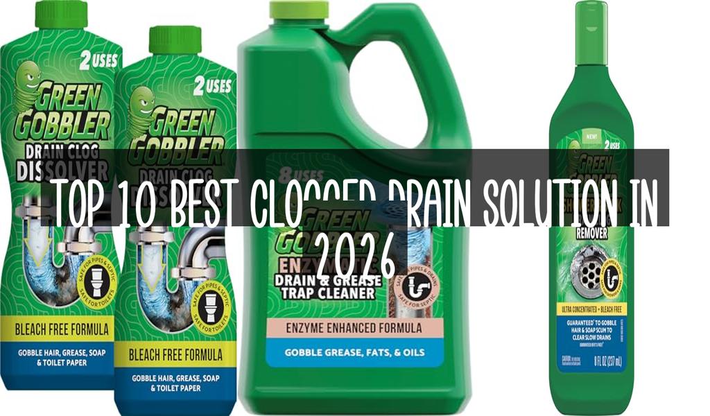 Top 10 Best Clogged Drain Solution in 2026
