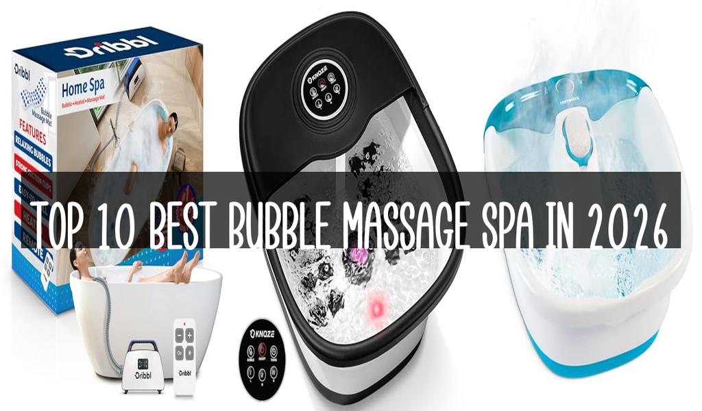 Top 10 Best Bubble Massage Spa in 2026