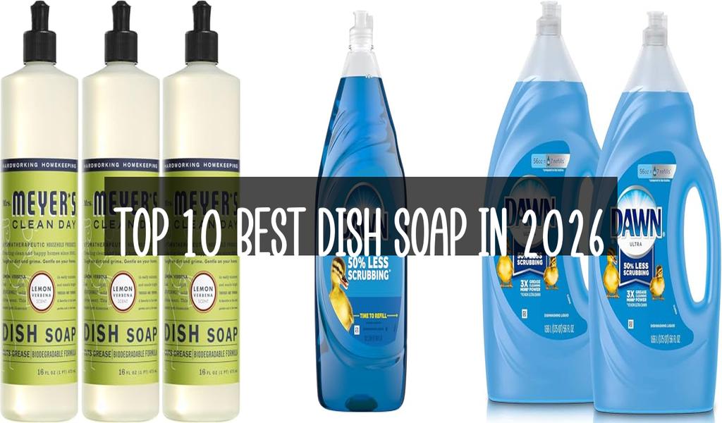 Top 10 Best Dish Soap in 2026