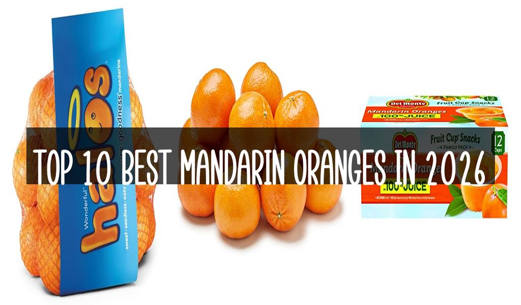 Top 10 Best Mandarin Oranges in 2026