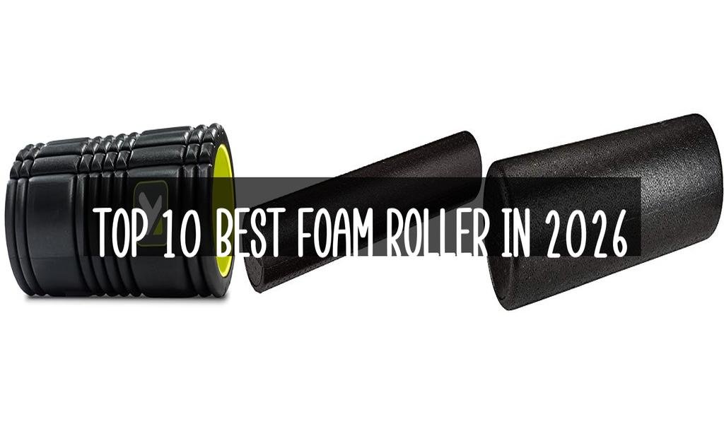 Top 10 Best Foam Roller in 2026