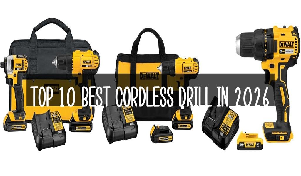 Top 10 Best Cordless Drill in 2026