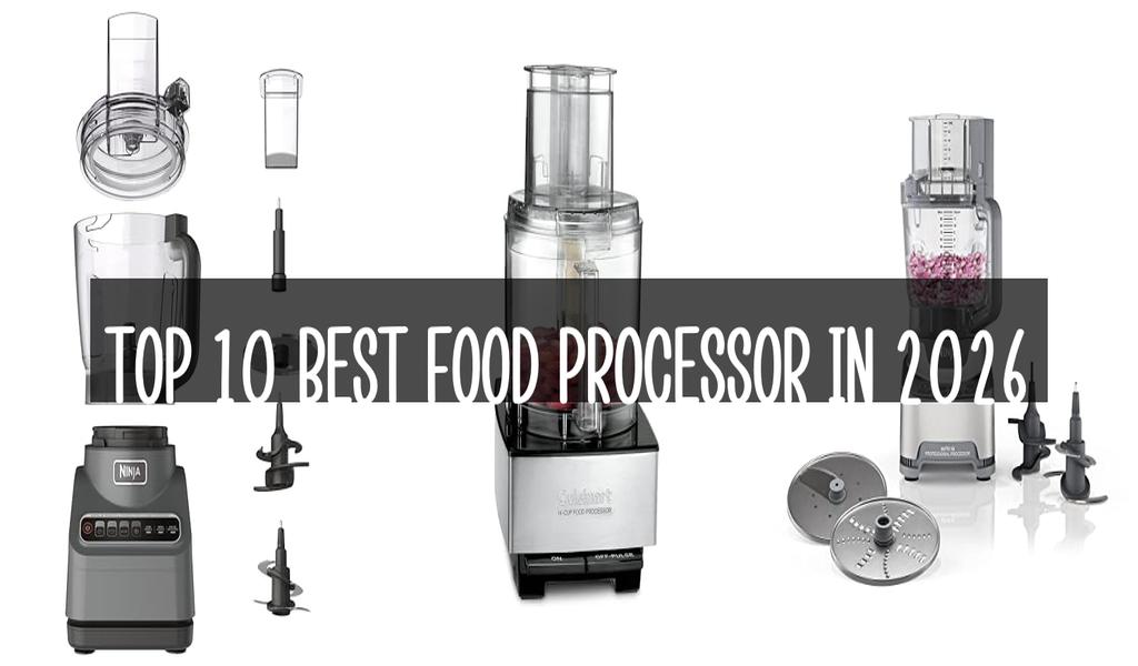 Top 10 Best Food Processor in 2026