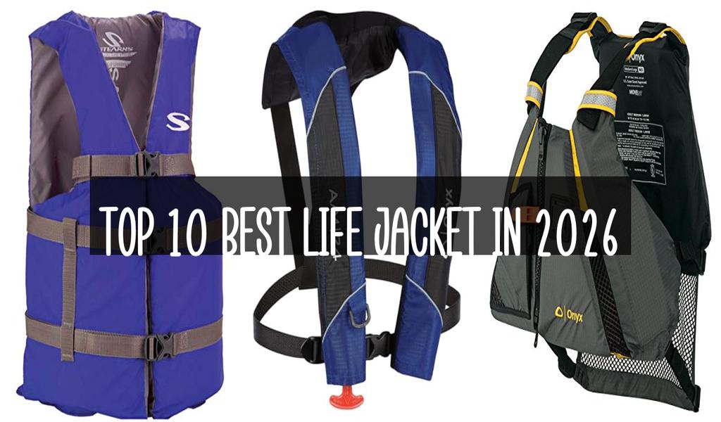 Top 10 Best Life Jacket in 2026